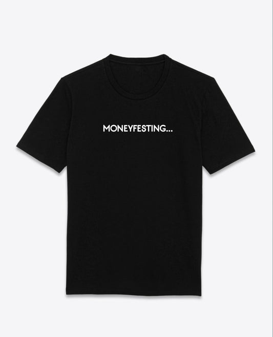 MONEYFESTING T-Shirt