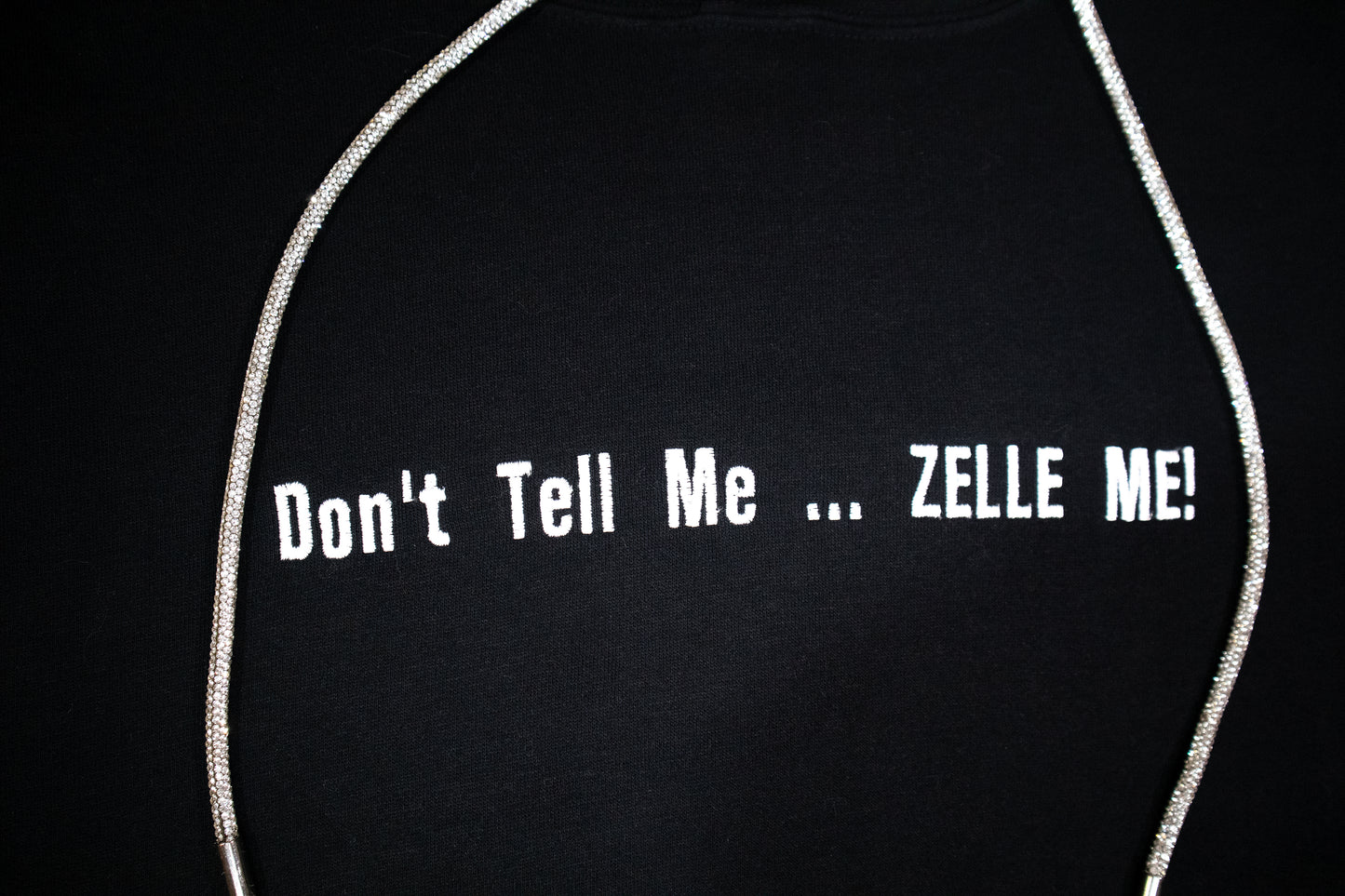 Dont Tell Me Zelle Me Unisex Hoodie with Rhinestone String