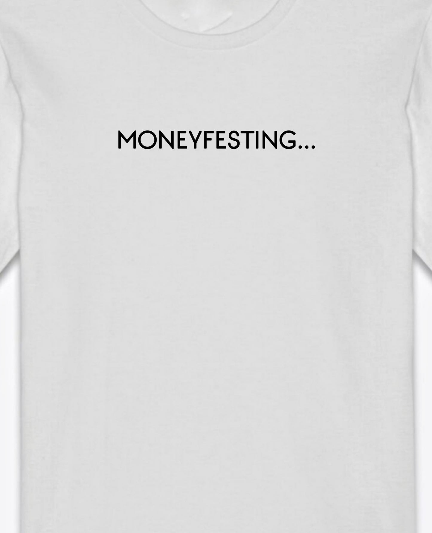 MONEYFESTING T-Shirt