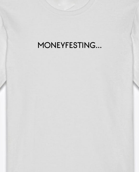 MONEYFESTING T-Shirt