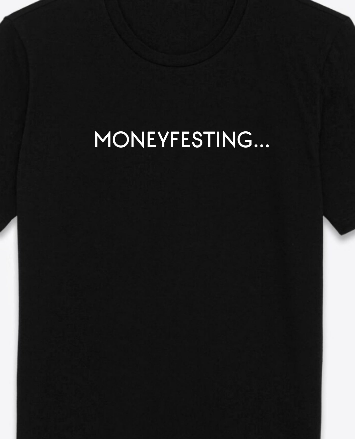 MONEYFESTING T-Shirt