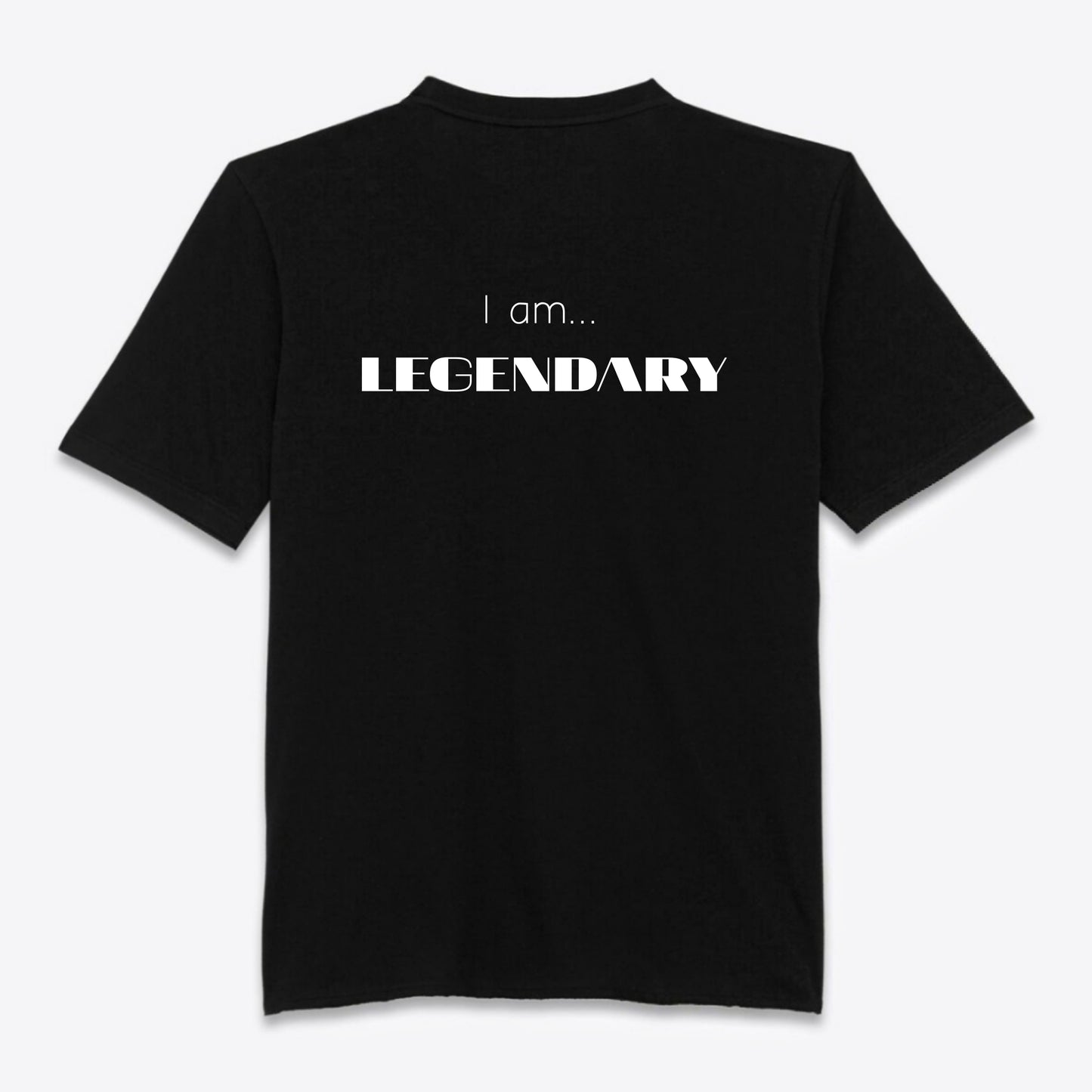 I am LEGENDARY t-shirt