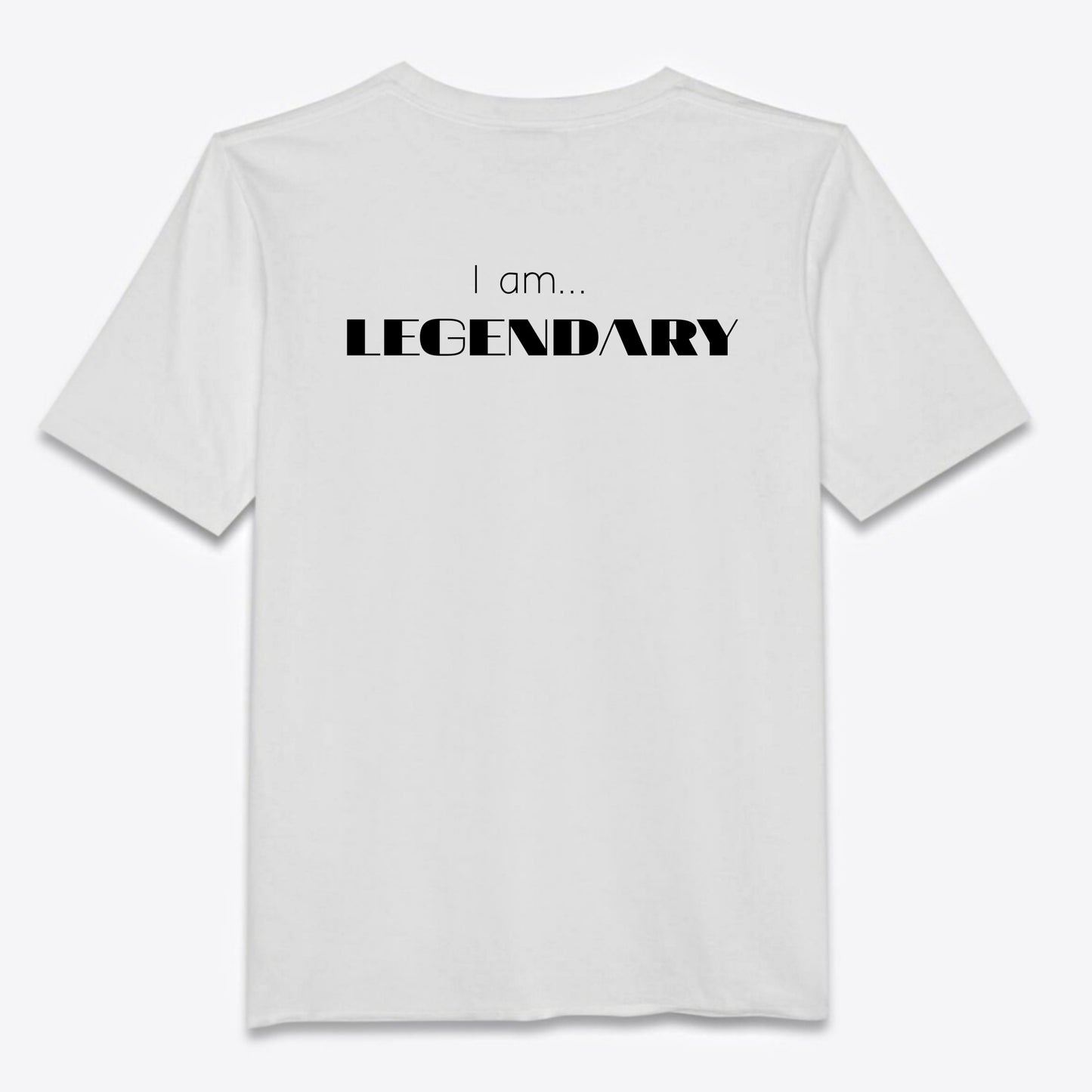 I am LEGENDARY tshirt